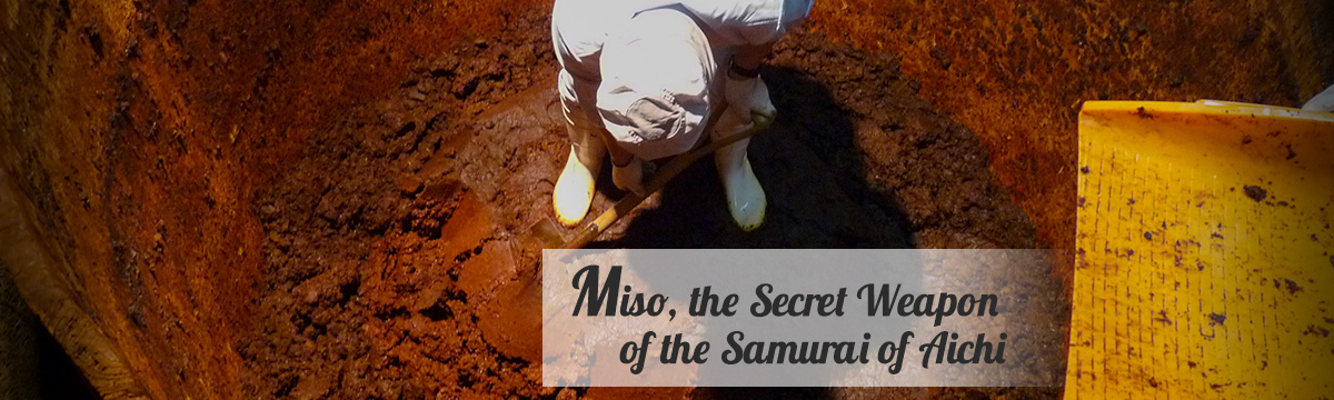Miso, the Secret Weapon of the Samurai of Aichi