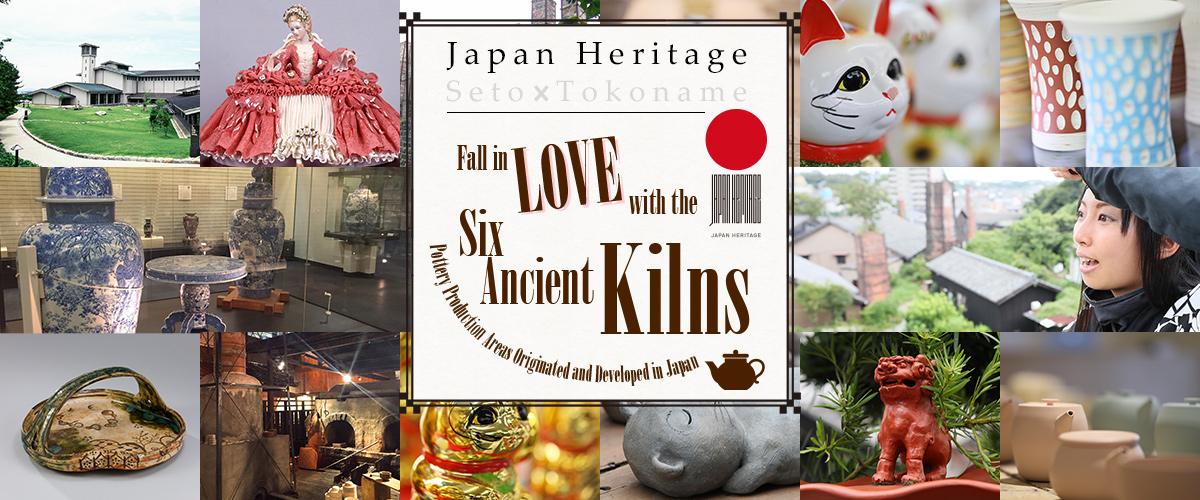 Designated as Japan Heritage sites! Unearth a love for pottery on trips to Seto & Tokoname